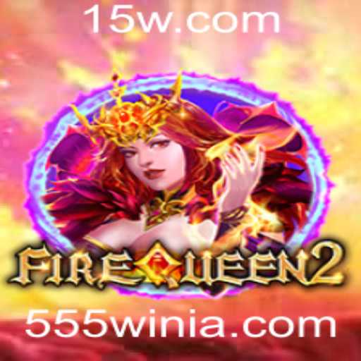 Explorando o Fascinante Mundo de FireQueen2: A Busca Pela Vitória com 555win