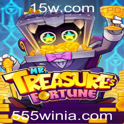 Explorando o Fascinante Mundo de MrTreasuresFortune com 555win