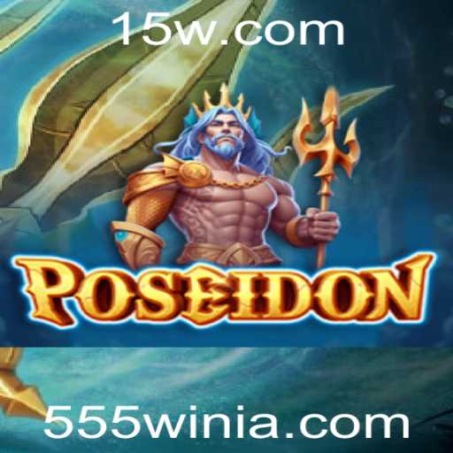 Poseidon: Descubra o Fascinante Jogo 555win