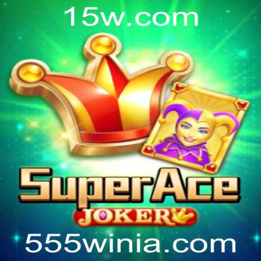 Explorando SuperAceJoker: Uma Nova Dimensão de Entretenimento com 555win